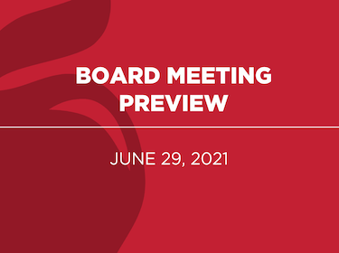 Board Meeting Preview: June 29, 2021